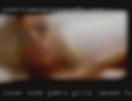 Clean nude gabru girls jawaan hunks in Colgate.