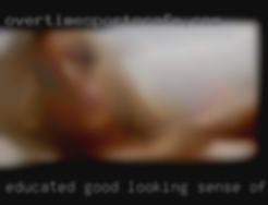 Educated good looking sense of humor.