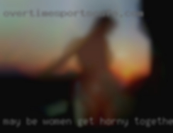 May be women get horny together with in Porterville.